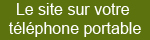 Consulter notre site sur votre téléphone mobile